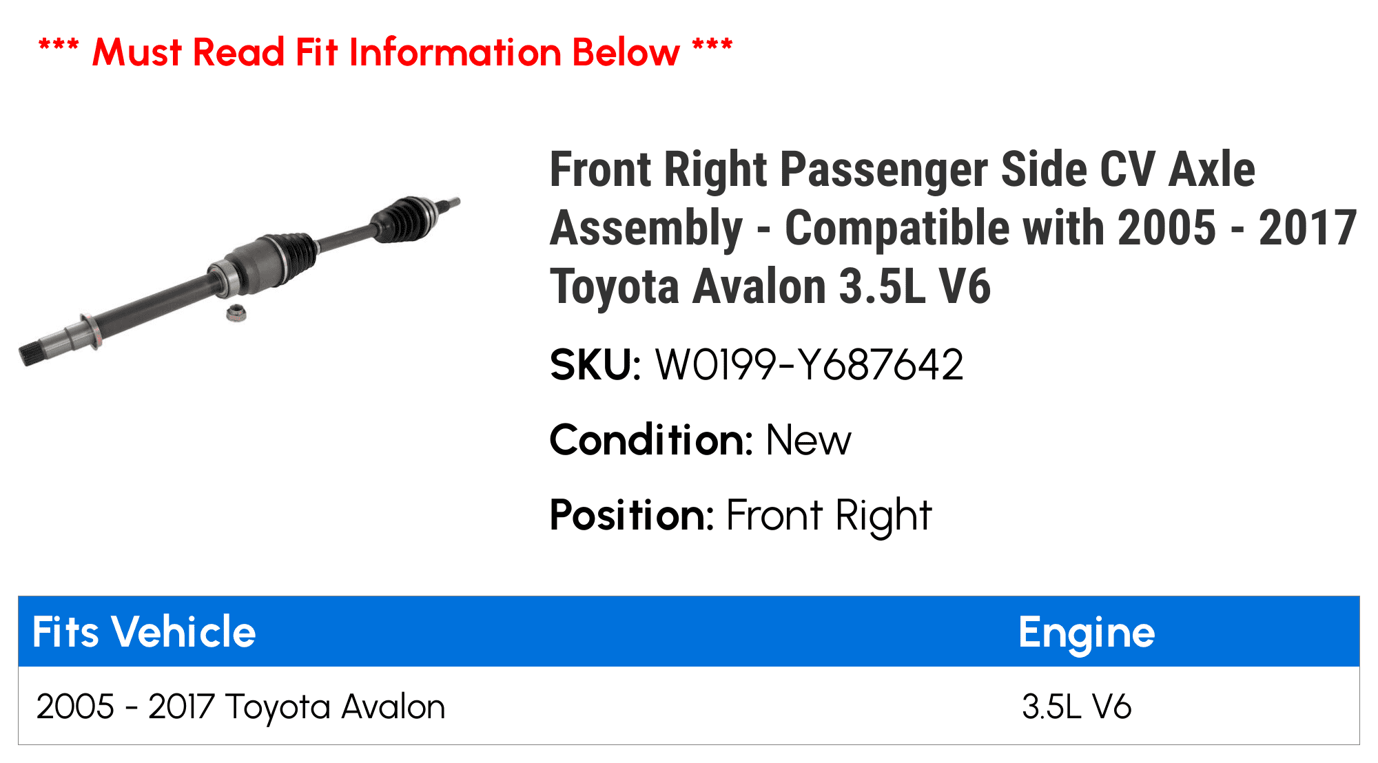 '- 2011 Compatible V6 CV 2013 2012 Avalon Front - Toyota 2007 2016 2009 Assembly 2006 2015 Axle 2014 2010 3.5L 2005 Right 2008 Passenger with 2017 Side
